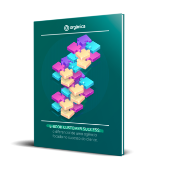 Customer Success: o diferencial de uma agência focada no sucesso do cliente